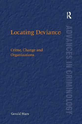 Cover image for Locating Deviance: Crime, Change and Organizations