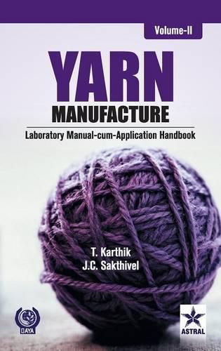 Cover image for Yarn Manufacture: Laboratory Manual Cum Application Handbook Vol. 2