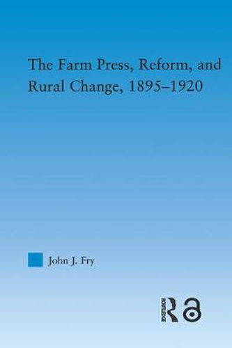 Cover image for The Farm Press, Reform and Rural Change, 1895-1920