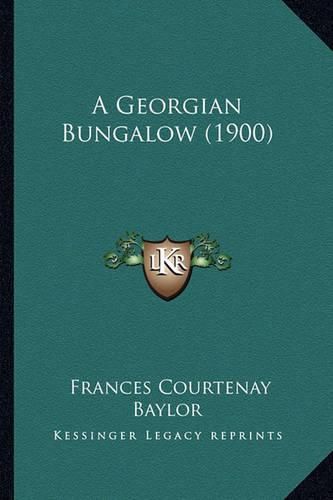 Cover image for A Georgian Bungalow (1900) a Georgian Bungalow (1900)