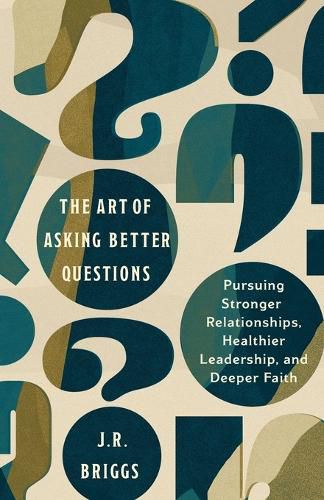 Cover image for The Art of Asking Better Questions