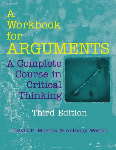 A Workbook for Arguments: A Complete Course in Critical Thinking