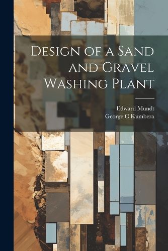 Cover image for Design of a Sand and Gravel Washing Plant