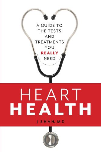 Cover image for Heart Health: A Guide to the Tests and Treatments You Really Need