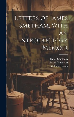 Cover image for Letters of James Smetham, With an Introductory Memoir