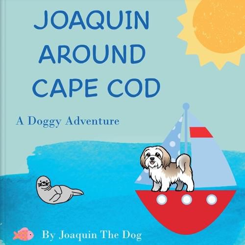 Cover image for Joaquin Around Cape Cod: A Doggy Adventure