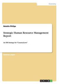 Cover image for Strategic Human Resource Management Report: An HR Strategy for CountryLove