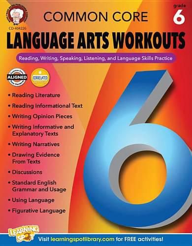 Cover image for Common Core Language Arts Workouts, Grade 6: Reading, Writing, Speaking, Listening, and Language Skills Practice