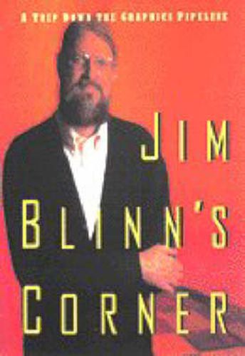 Cover image for Jim Blinn's Corner: A Trip Down the Graphics Pipeline