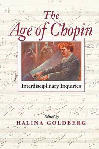 Cover image for The Age of Chopin: Interdisciplinary Inquiries