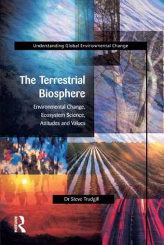 Cover image for The Terrestrial Biosphere: Environmental Change, Ecosystem Science, Attitudes and Values