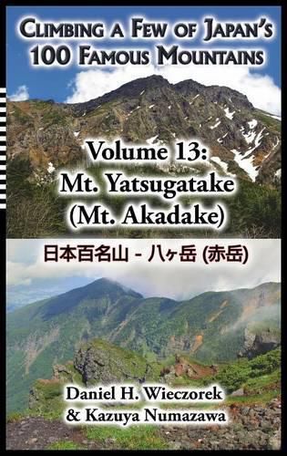 Cover image for Climbing a Few of Japan's 100 Famous Mountains - Volume 13: Mt. Yatsugatake (Mt. Akadake)
