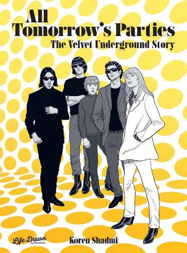 Cover image for All Tomorrow's Parties: The Velvet Underground Story