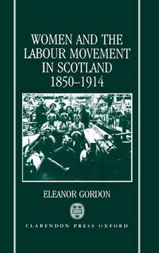 Cover image for Women and the Labour Movement in Scotland 1850-1914