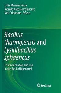 Cover image for Bacillus thuringiensis and Lysinibacillus sphaericus: Characterization and use in the field of biocontrol