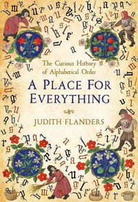 Cover image for A Place For Everything: The Curious History of Alphabetical Order