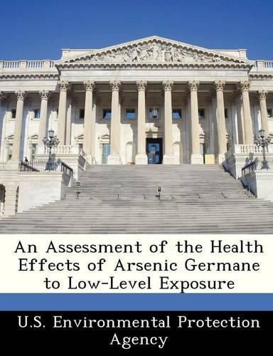 Cover image for An Assessment of the Health Effects of Arsenic Germane to Low-Level Exposure