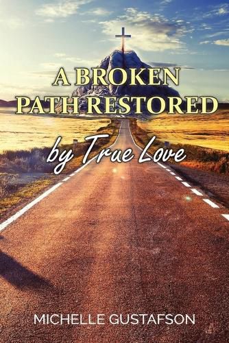 Cover image for A Broken Path Restored by True Love