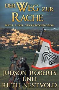 Cover image for Der Weg zur Rache: Buch drei der Starkbogen-Saga