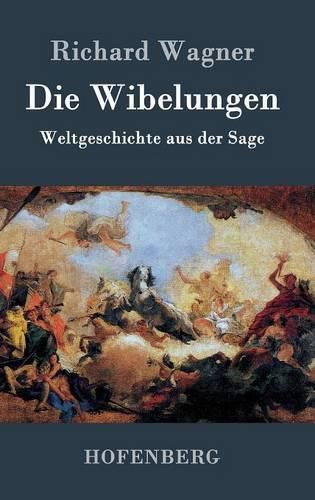 Cover image for Die Wibelungen: Weltgeschichte aus der Sage