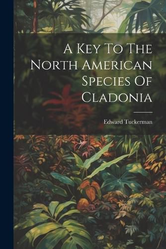 A Key To The North American Species Of Cladonia