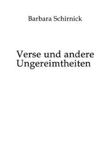 Cover image for Verse und andere Ungereimtheiten: Eine Sammlung