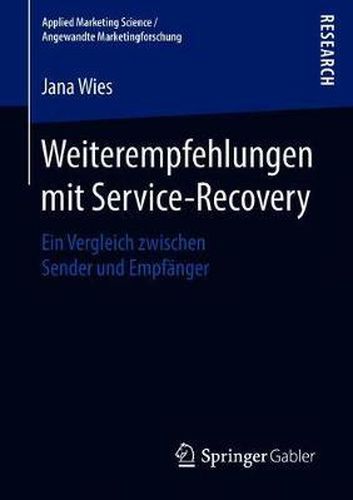 Cover image for Weiterempfehlungen mit Service-Recovery: Ein Vergleich zwischen Sender und Empfanger