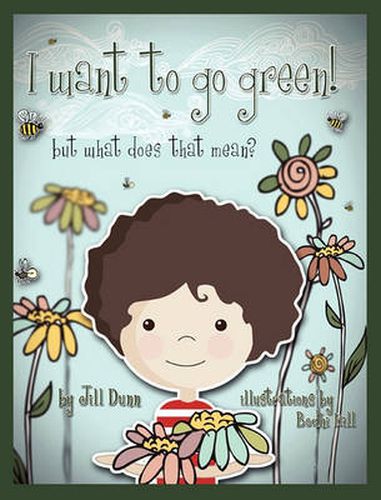 Cover image for I Want to Go Green! But What Does That Mean?