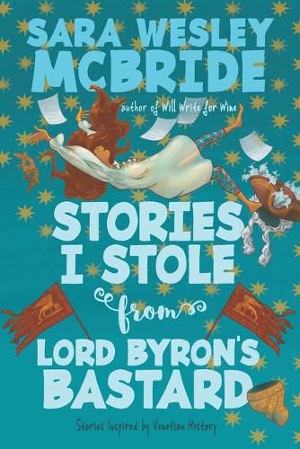 Cover image for Stories I Stole from Lord Byron's Bastard