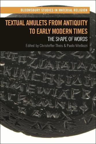 Cover image for Textual Amulets from Antiquity to Early Modern Times: The Shape of Words