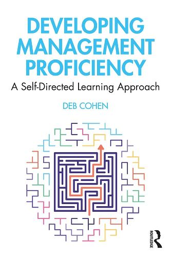 Cover image for Developing Management Proficiency: A Self-Directed Learning Approach