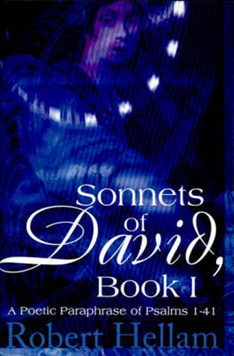 Cover image for Sonnets of David, Book I: A Poetic Paraphrase of Psalms 1-41