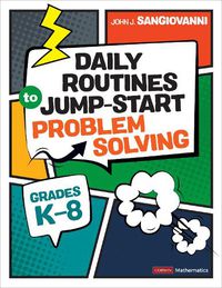 Cover image for Daily Routines to Jump-Start Problem Solving, Grades K-8