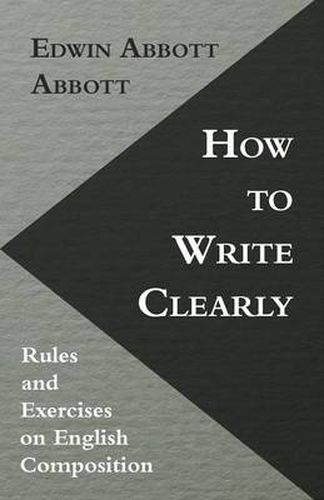 Cover image for How To Write Clearly; Rules And Exercises On English Composition