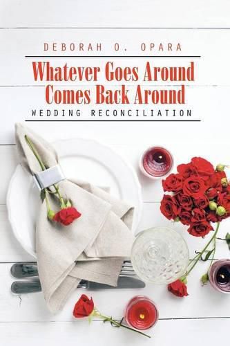 Cover image for Whatever Goes Around Comes Back Around: Wedding Reconciliation