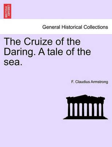 Cover image for The Cruize of the Daring. a Tale of the Sea.