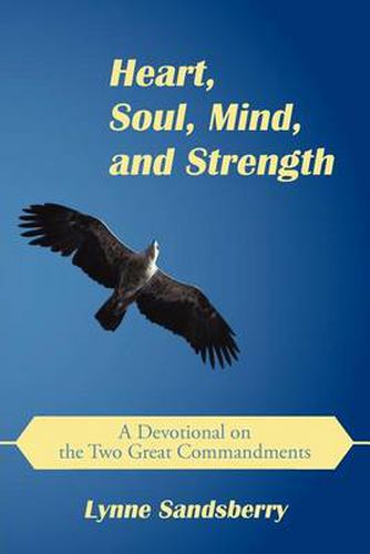 Cover image for Heart, Soul, Mind, and Strength: A Devotional on the Two Great Commandments