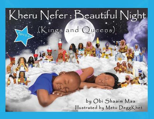 Cover image for Kheru Nefer: Beautiful Night (Kings and Queens) Ages 0 to 6: Kings and Queens