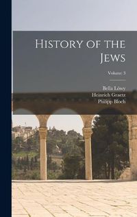 Cover image for History of the Jews; Volume 3