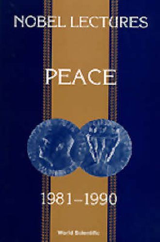 Cover image for Nobel Lectures In Peace, Vol 5 (1981-1990)