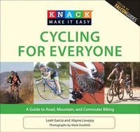 Cover image for Knack Cycling for Everyone: A Guide To Road, Mountain, And Commuter Biking