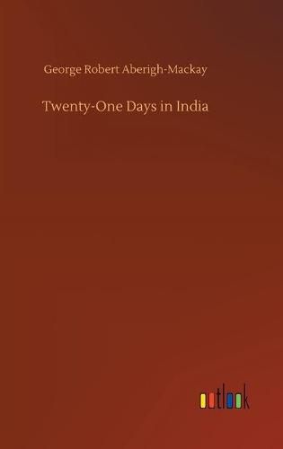 Twenty-One Days in India