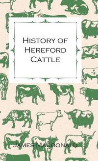 Cover image for History Of Hereford Cattle