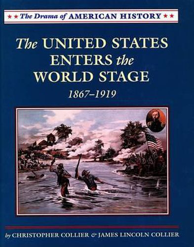 The United States Enters the World Stage: From the Alaska Purchase Through World War I, 1867-1919