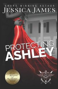 Cover image for Protecting Ashley: A Phantom Force Tactical Novel