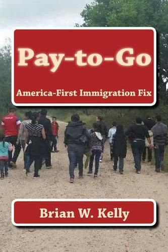 Cover image for Pay-to-Go: America-First Immigration Fix