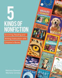 Cover image for 5 Kinds of Nonfiction: Enriching Reading and Writing Instruction with Children's Books