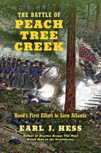 Cover image for The Battle of Peach Tree Creek: Hood's First Effort to Save Atlanta