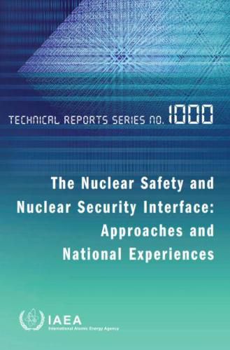 The Nuclear Safety and Nuclear Security Interface: Approaches and National Experiences