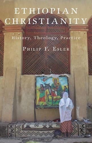 Cover image for Ethiopian Christianity: History, Theology, Practice